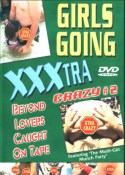 Girls Going XXX-tra  ...
